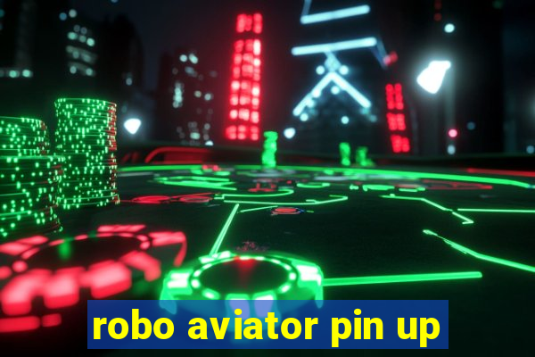 robo aviator pin up