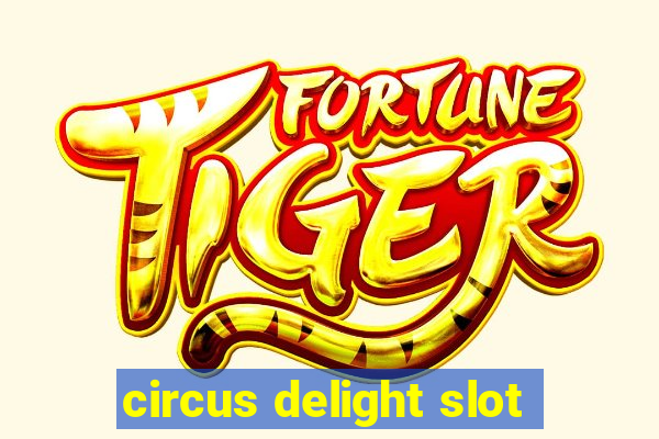 circus delight slot