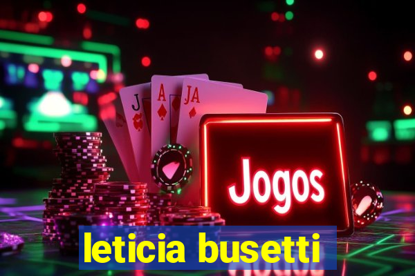 leticia busetti