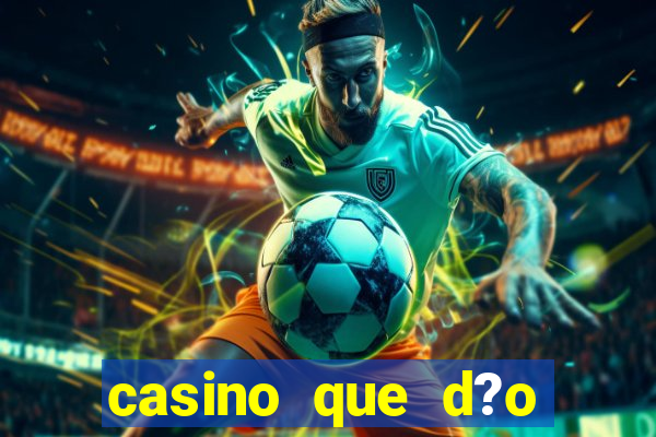 casino que d?o b?nus no cadastro