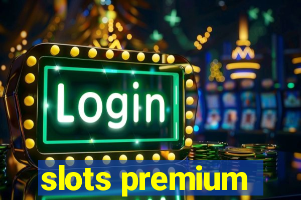 slots premium