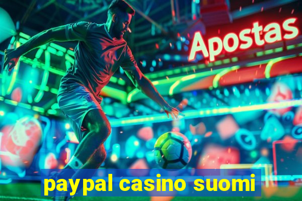 paypal casino suomi