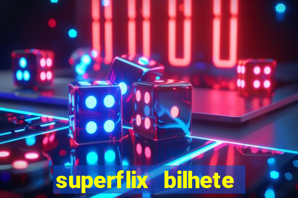 superflix bilhete de loteria