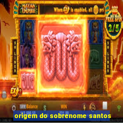 origem do sobrenome santos