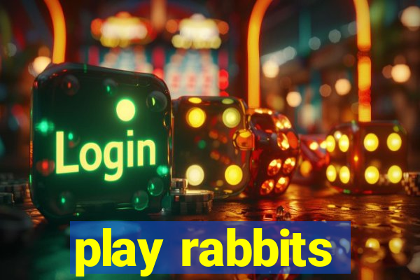 play rabbits