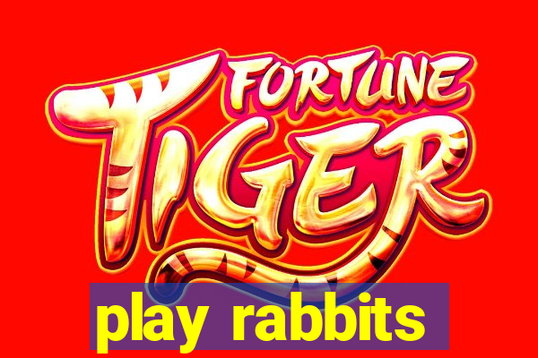 play rabbits