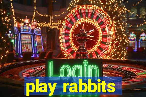 play rabbits