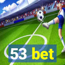 53 bet