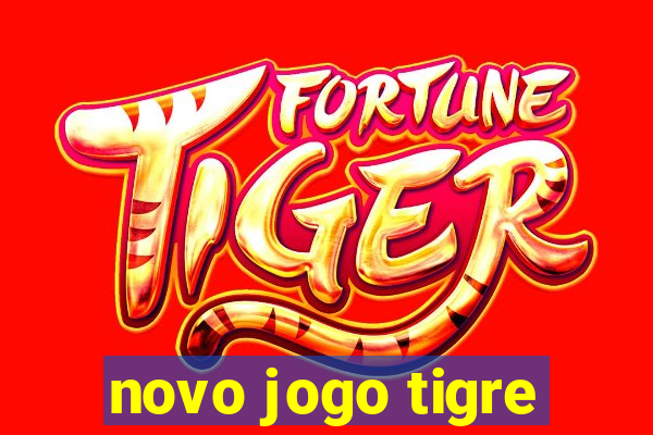 novo jogo tigre