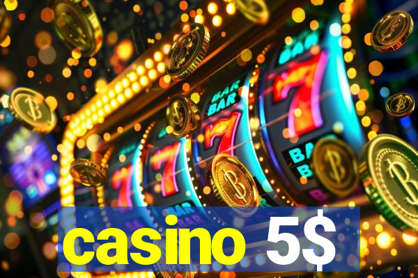 casino 5$