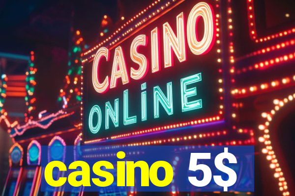 casino 5$