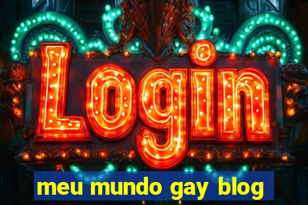 meu mundo gay blog