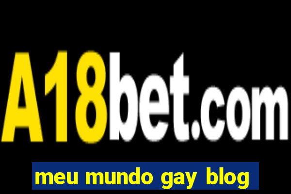 meu mundo gay blog