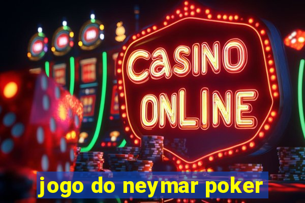 jogo do neymar poker