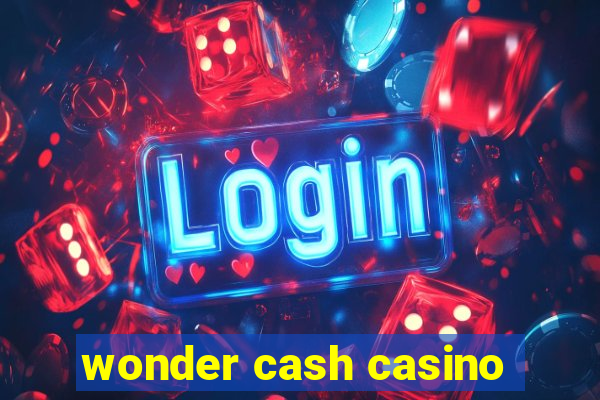 wonder cash casino