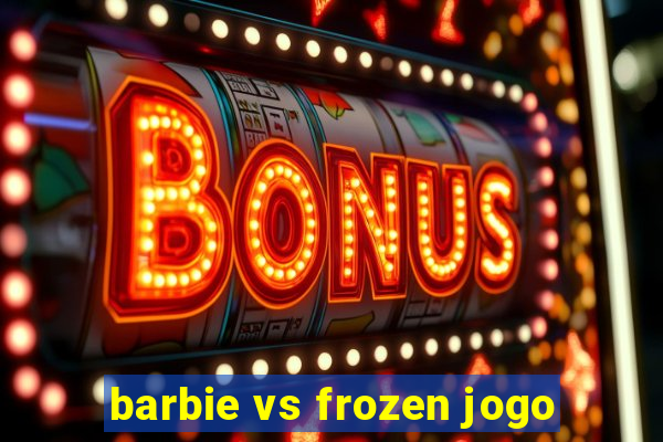 barbie vs frozen jogo