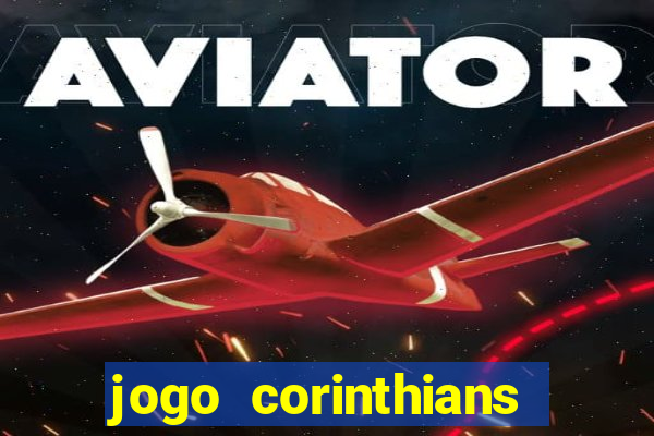 jogo corinthians hoje futemax