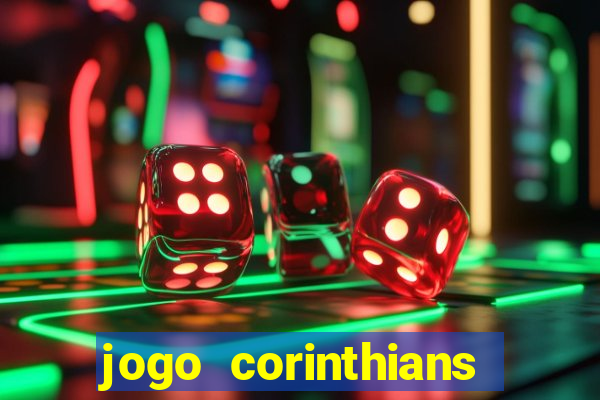 jogo corinthians hoje futemax