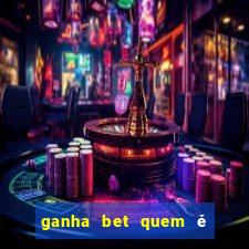 ganha bet quem é o dono