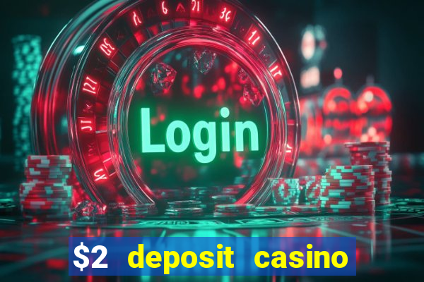 $2 deposit casino nz 2023