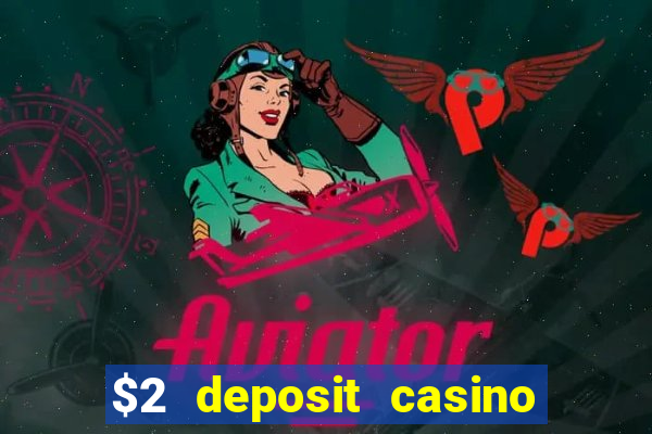 $2 deposit casino nz 2023