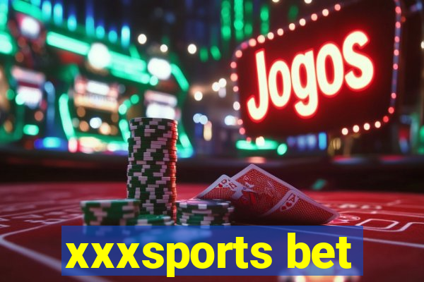 xxxsports bet