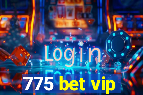 775 bet vip