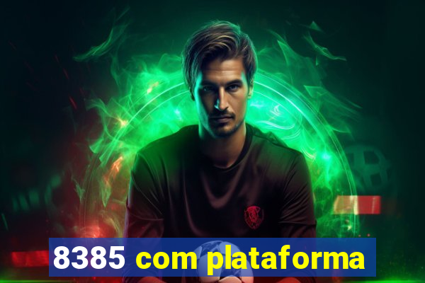 8385 com plataforma