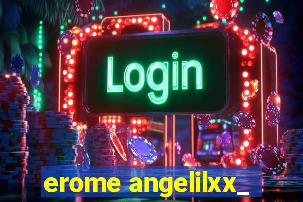 erome angelilxx_