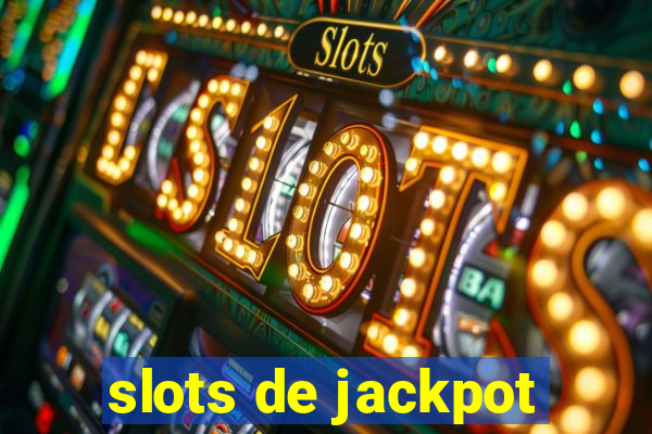 slots de jackpot