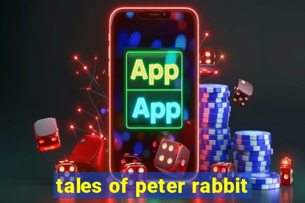 tales of peter rabbit