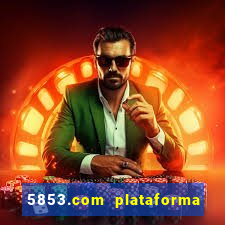 5853.com plataforma de jogos