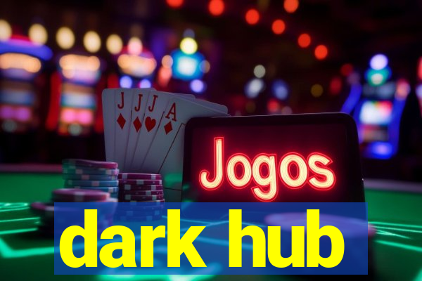 dark hub