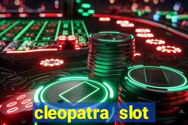 cleopatra slot machines free