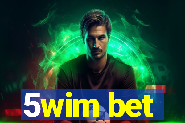 5wim bet