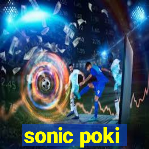 sonic poki