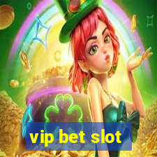 vip bet slot