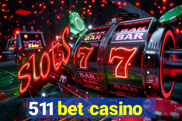 511 bet casino