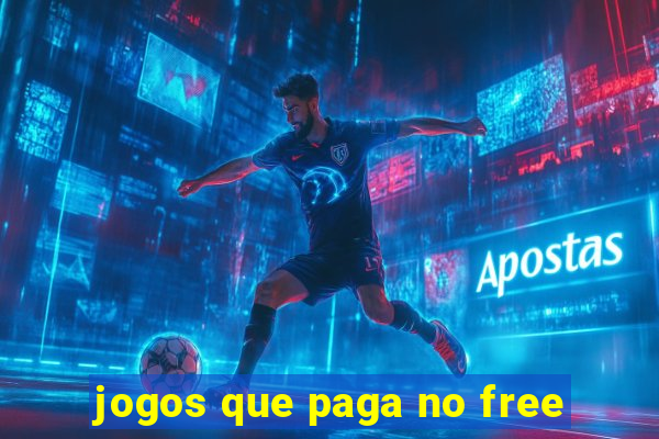 jogos que paga no free