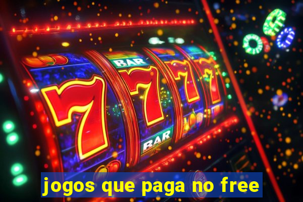 jogos que paga no free