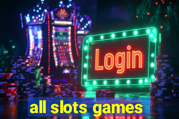 all slots games