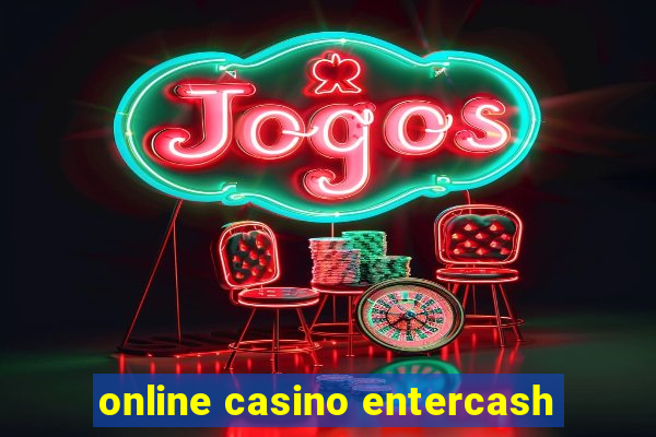 online casino entercash