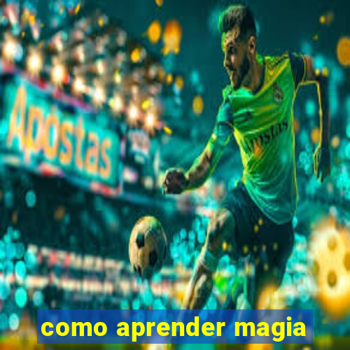 como aprender magia