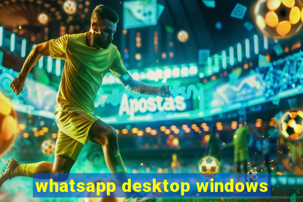 whatsapp desktop windows