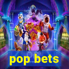 pop bets