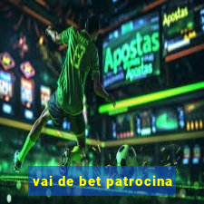 vai de bet patrocina