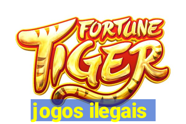 jogos ilegais