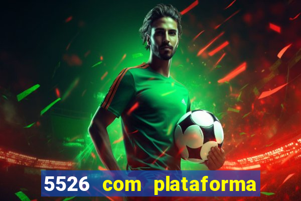 5526 com plataforma de jogos