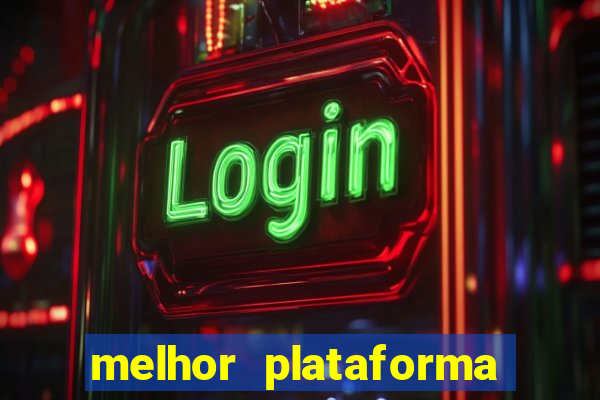 melhor plataforma de jogo do tigrinho