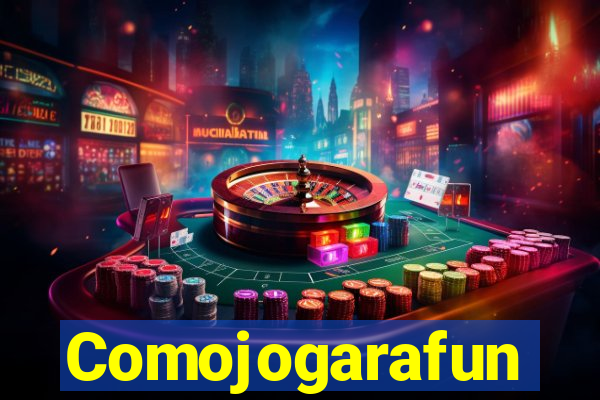 Comojogarafun